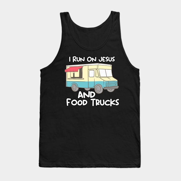 Food Truck, Food Lovers, Food Lover Quotes Tank Top by maxdax